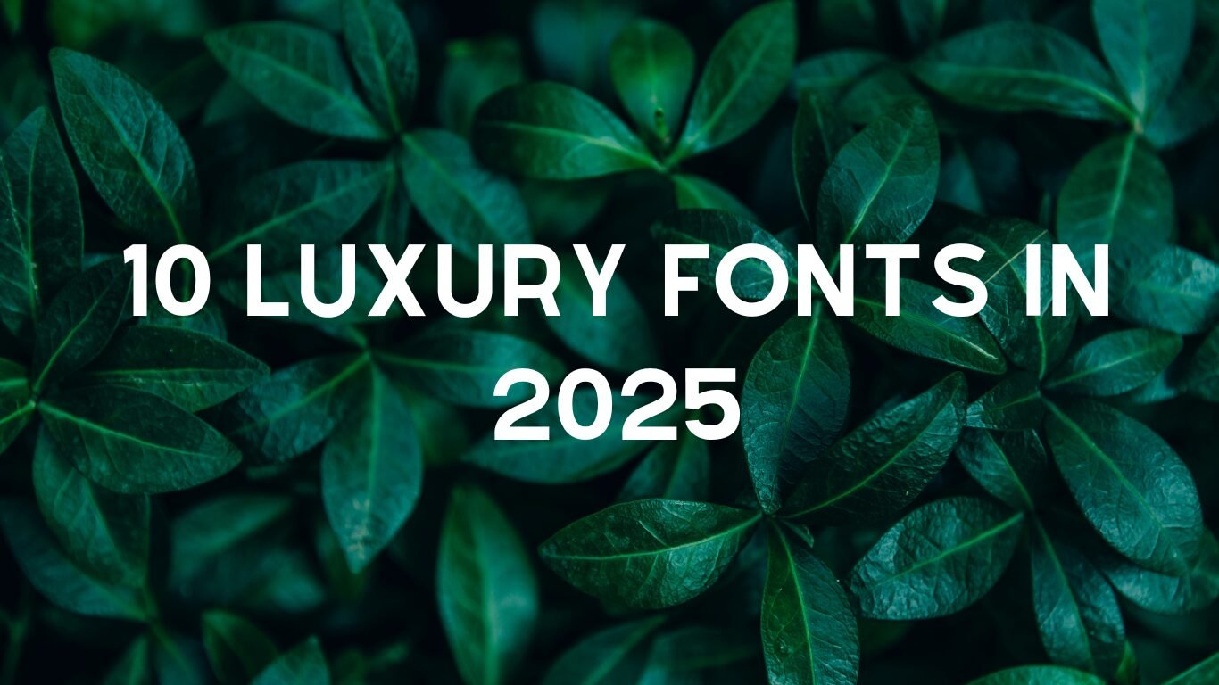 10 Luxury Fonts That Exude Elegance in 2025 - Pari Pixel